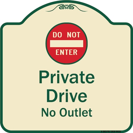 Signmission Designer Series-Private Drive No Outlet With Do Not Enter Symbol, 18" H, TG-1818-9931 A-DES-TG-1818-9931
